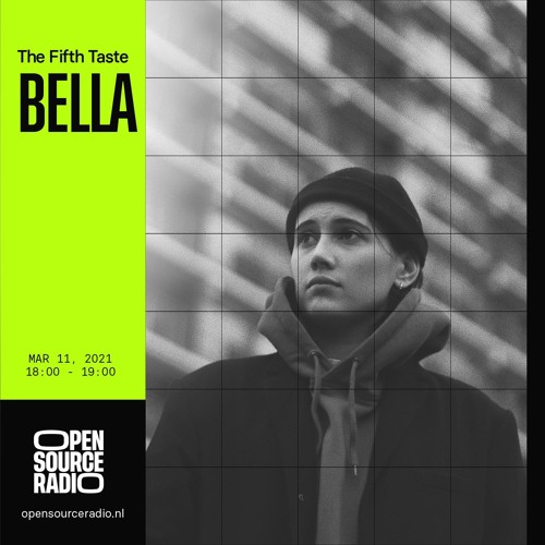 Stream The Fifth Taste w/ BELLA @ Open Source Radio by BELLA | Listen online  for free on SoundCloud