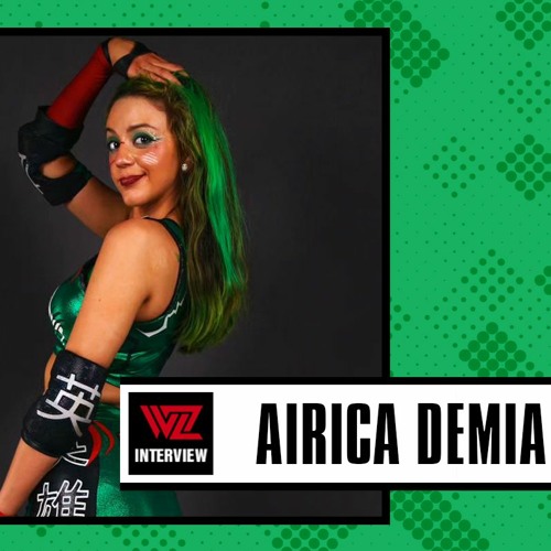 Stream episode Airica Demia Interview by WrestleZone podcast Listen