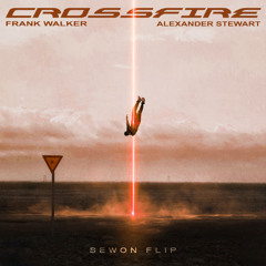 Frank Walker, Alexander Stewart - Crossfire [SEWON FLIP]