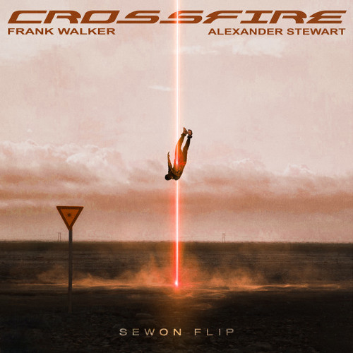 Frank Walker, Alexander Stewart - Crossfire [SEWON FLIP]