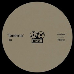 Premiere : tonema - Kollage (TONEMA008)