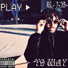 Yo Way (Prod. R.J.B.)