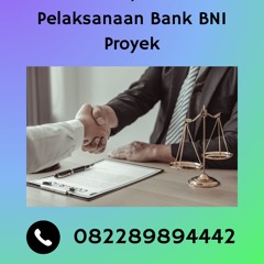 TERCEPAT, 0822.8989.4442 Jaminan Pelaksanaan Bank BNI Proyek
