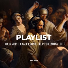 Majk Spirit x Kali x Ronie - LET’S GO (MYMA EDIT)