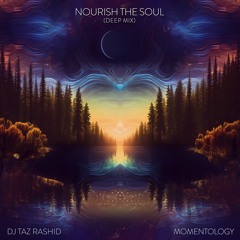 Nourish The Soul (Deep Mix) (w/ DJ Taz Rashid)