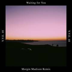 Y.V.E. 48 - Waiting For You (Morgin Madison Remix)
