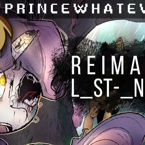 PrinceWhateverer - L_ST-_N-D_TA (Destabilize pt.2 ft. Vylet) [REIMAGINE] (Not my work)