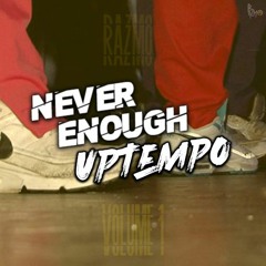 Razmo - NEVER ENOUGH UPTEMPO vol.1