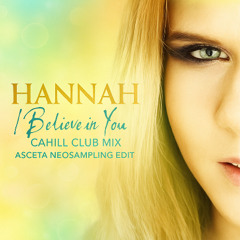 Hannah - I Believe In You (Cahill Club Mix - Asceta Neosampling Edit) [2025]