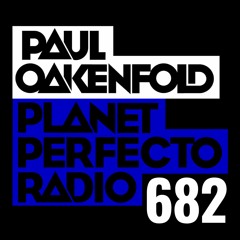 Planet Perfecto 682 ft. Paul Oakenfold