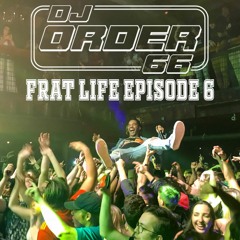 Frat Life Episode 6: The Mashup Mix