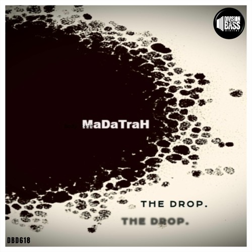 The Drop By MaDaTraH