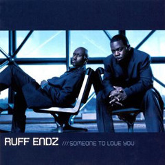 RUFF ENDZ-SOMEONE TO LOVE YOU POP off blend