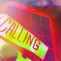 MAGIK MIC -  CALLING