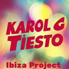 Karol G & Tiesto - Contigo (Ibiza Project Tech House Remix)