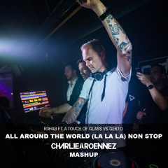 All around the world (la lal la) Non Stop (Charlie Roennez mashup)