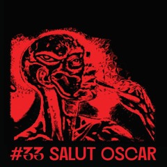 Radioshow #33 w/ Salut Oscar