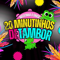 20 MINUTINHOS DE TAMBOR XERECA PIQUE DE CARNAVAL  #MICROFONEFDP [ DJ BATATINHA O ÚNICO ]