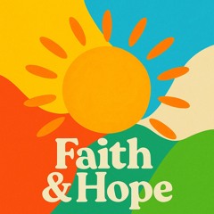 Faith & Hope