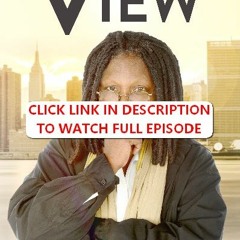 The View Season 27 Episode 58 | FuLLEpisode -CKOY5111