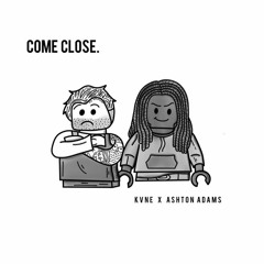 Ashton Adams, KVNE - Come Close
