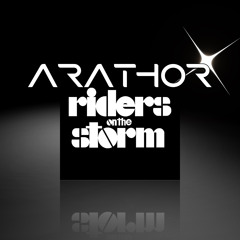 Arathor - Riders On The Storm (Original Mix)