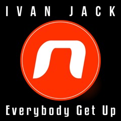 Ivan Jack - Everybody Get Up (Original Mix) SNIPPET