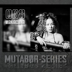 Mutabor Series 068 - MANIACLINA