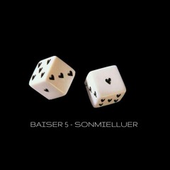 BAISER 5 - SONMIELLUER