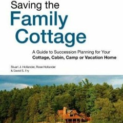 kindle👌 Saving the Family Cottage: A Guide to Succession Planning for Your Cottage,