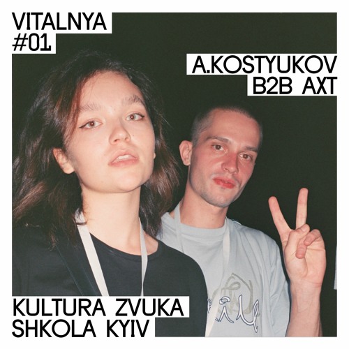 Andrey Kostyukov b2b AXT — VITALNYA #01 | Kultura Zvuka Shkola Kyiv