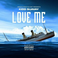 Kidd Suavay - Love Me