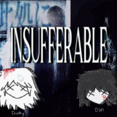 insufferable w d3n