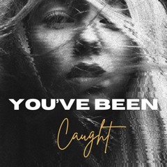 You've Been Caught (ztyr Radio Edit)
