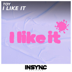 Toy - I like it