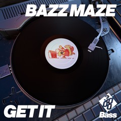 BAZZ MAZE - Get It