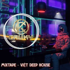 MIXTAPE - Việt Deep House - Cậu Kỳ Mix 2021