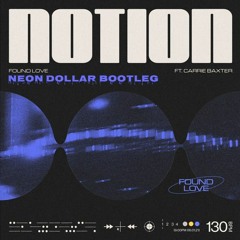 Notion - Found Love (Neon Dollar Bootleg) | COMING SOON "NEON RECORDS"