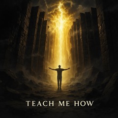 Teach me how