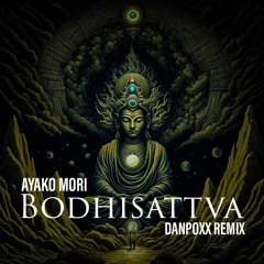Ayako Mori - Bodhisattva (Danpoxx Remix)
