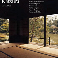 free KINDLE 📪 Katsura: Imperial Villa by  Arata Isozaki,Yoshiharu Matsumura,Manfred