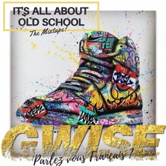 It's All About Old School Mix Parlez Vous Français By Gwise 2021