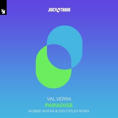 Val Verra - Paradise (Robbie Rivera & Discoplex Remix)[Radio Edit] [Juicy Music (Armada Music)]