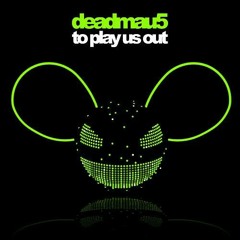 deadmau5 - To Play Us Out (Unreleased 2009)