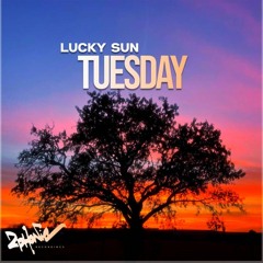 Lucky Sun - Tuesday ( Ernes Joey Remix)