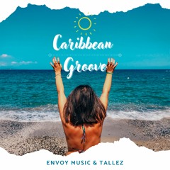 Envoy Music & Tallez - Caribbean Groove