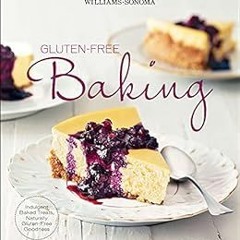 VIEW EPUB KINDLE PDF EBOOK Gluten-Free Baking: Indulgent Baked Treats, Naturally Gluten-Free Goodnes
