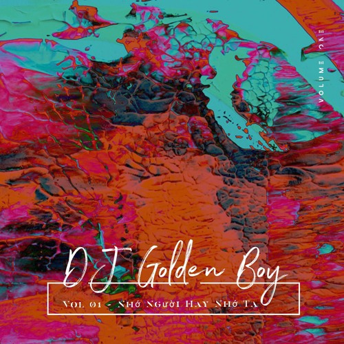 GOLDEN BOY - VOL 1 - NHỚ NGƯỜI HAY NHỚ TA