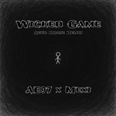 Wicked Game - Chris Isaak (AE97 x MEXI Afro House Remix) *Pitched* FREE DOWNLOAD
