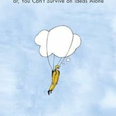 [View] KINDLE ✉️ Egghead: Or, You Can't Survive on Ideas Alone From the creator of Ne